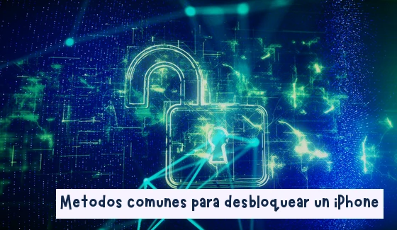 Métodos comunes para desbloquear un iPhone